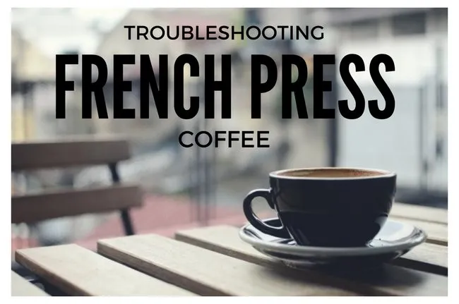 How Do You Troubleshoot Bitter Coffee Brewed In A French Press?